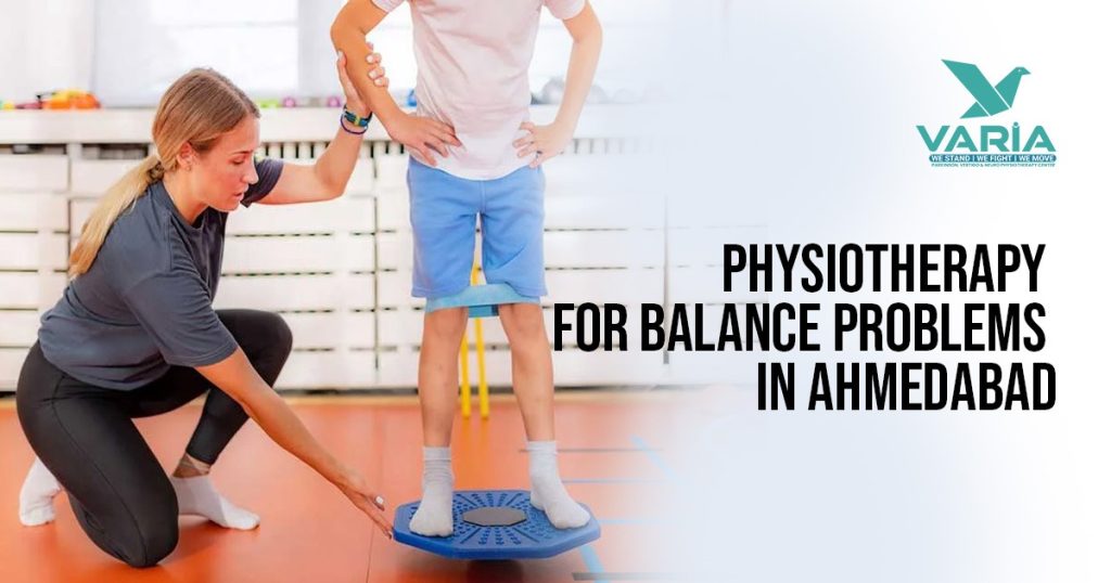 Physiotherapy For Balance Problems In Ahmedabad