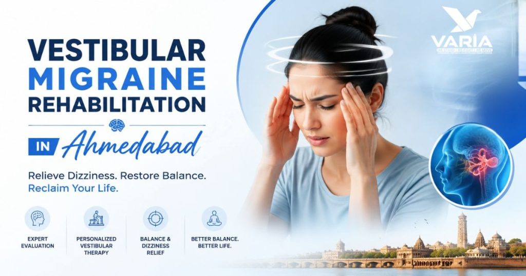 Vestibular Migraine Rehabilitation In Ahmedabad