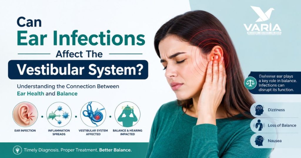 Can Ear Infections Affect The Vestibular System?
